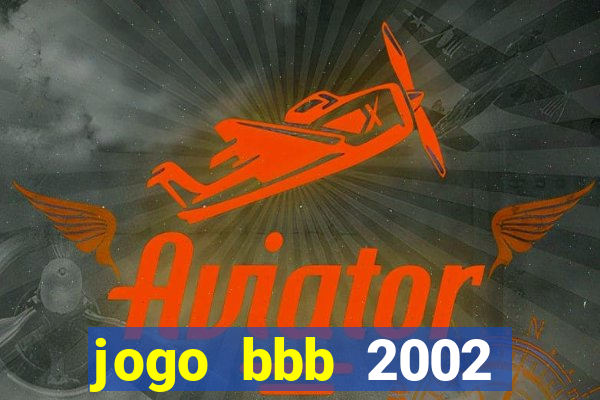 jogo bbb 2002 download android